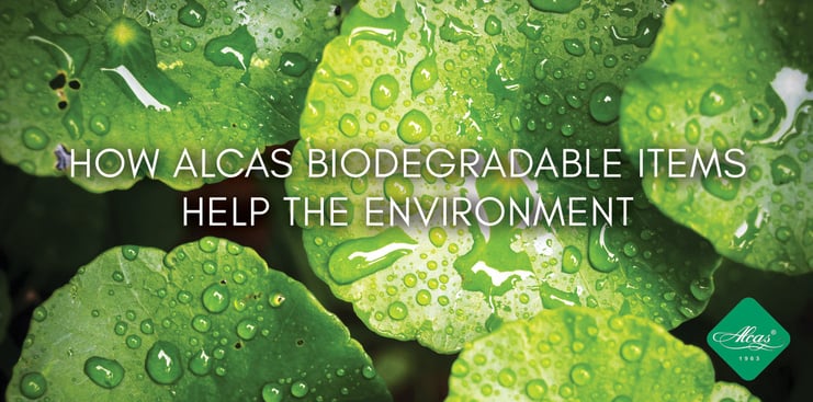 HOW ALCAS BIODEGRADABLE ITEMS HELP THE ENVIRONMENT