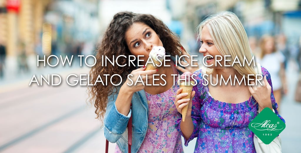 HOW TO INCREASE ICE CREAM AND GELATO SALES THIS SUMMER