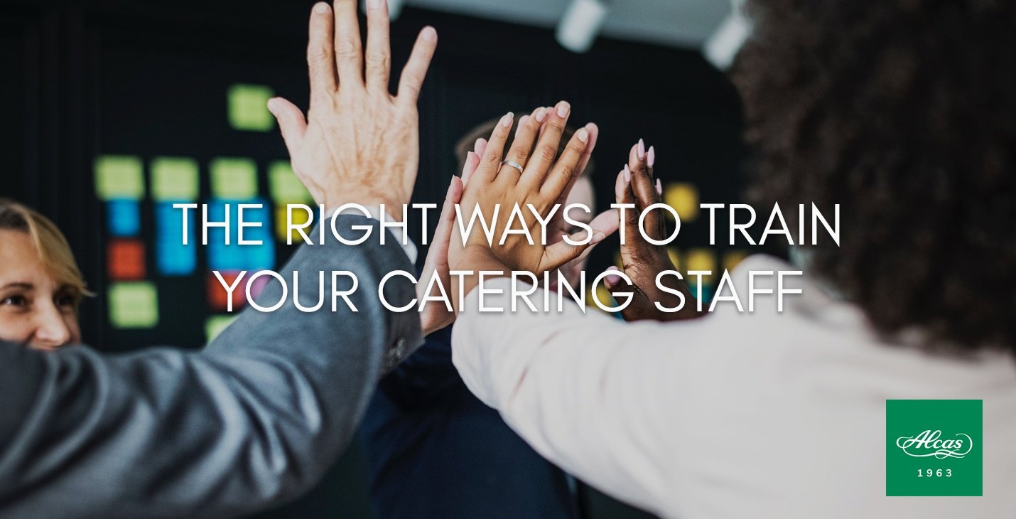 THE RIGHT WAYS TO TRAIN YOUR CATERING STAFF